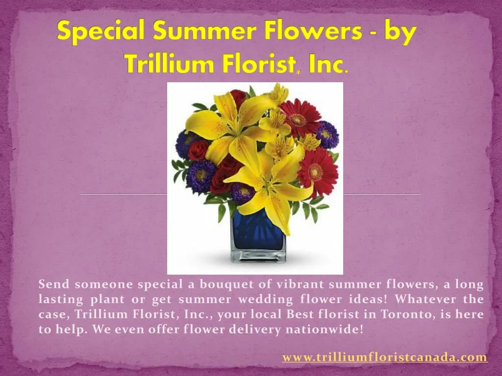 special summer flowers by trillium florist inc
