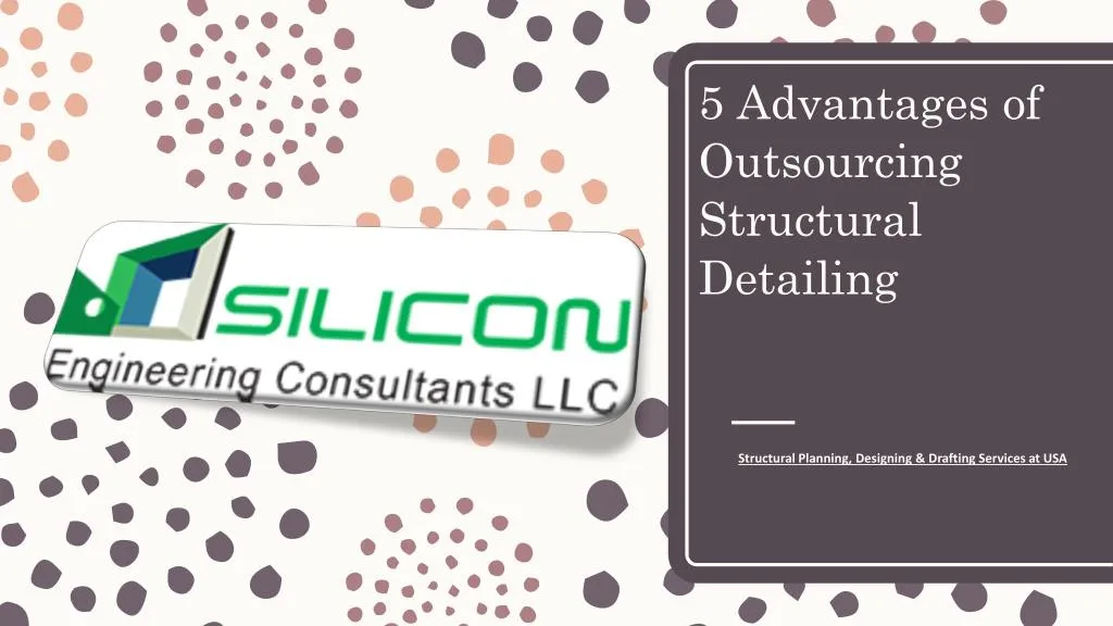 5 advantages of outsourcing structural detailing
