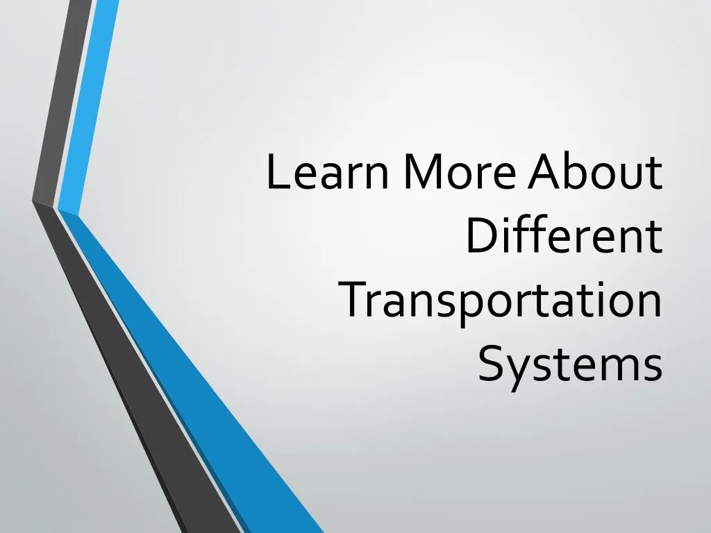 learn more about different transportation
