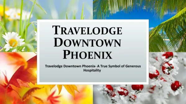 Travelodge Downtown Phoenix- A True Symbol of Generous Hospitality