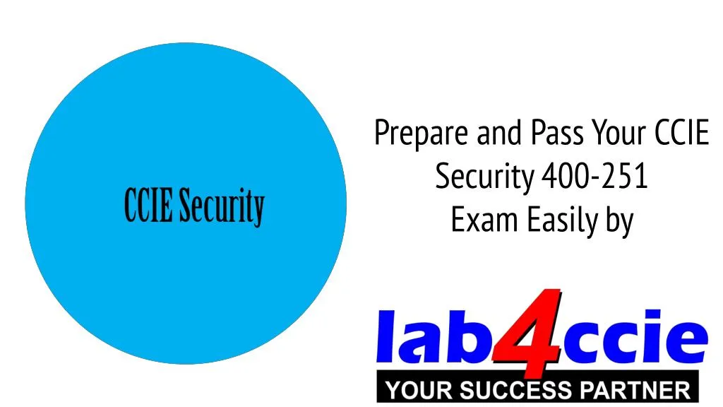 prepare and pass your ccie security 400 251 exam