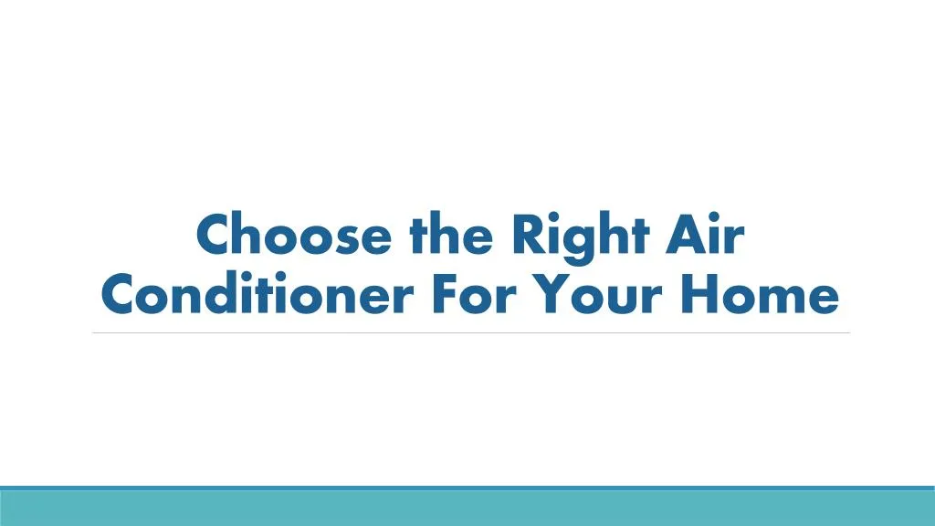 choose the right air conditioner for your home