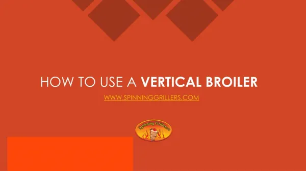 How To Use Vertical Broiler | A Brief Guide