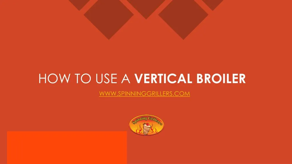 how to use a vertical broiler