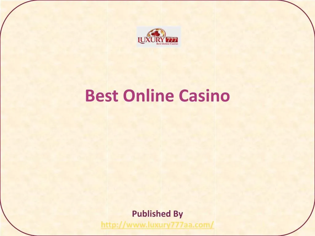 best online casino published by http www luxury777aa com