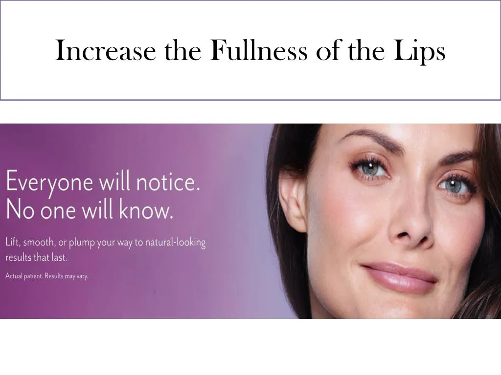 increase the fullness of the lips