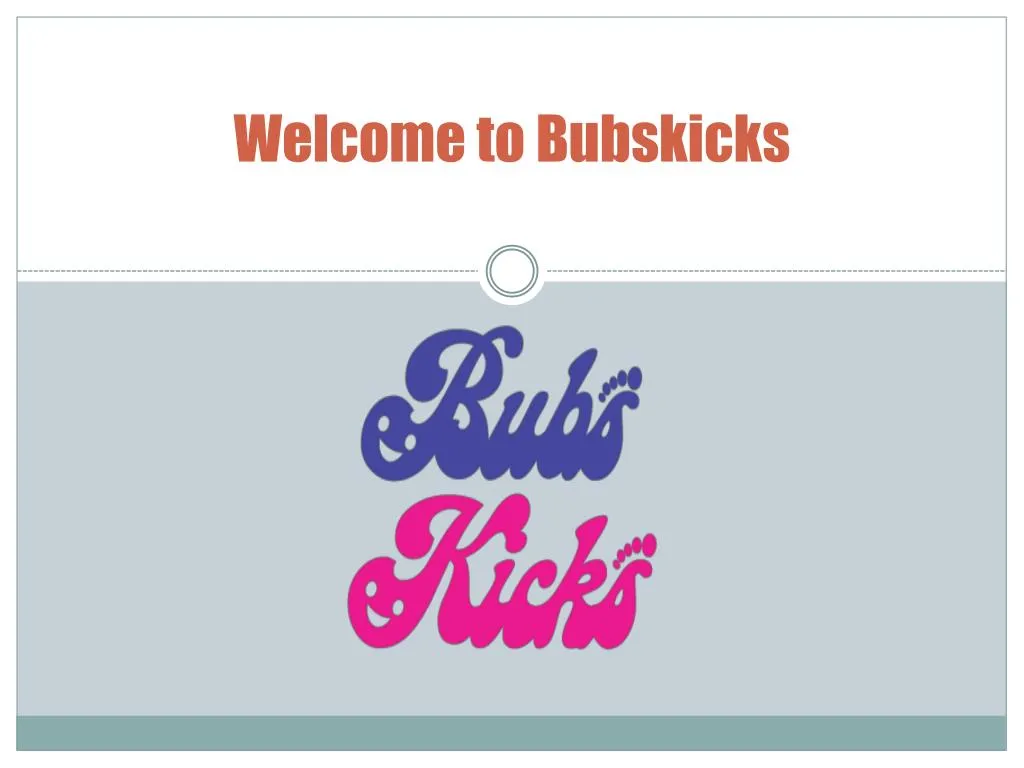 welcome to bubskicks