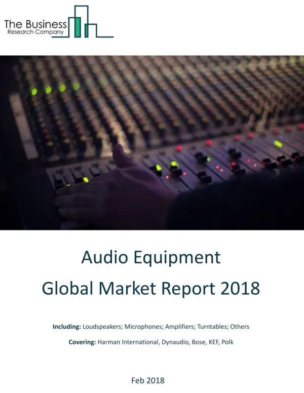 Audio Equipment Global Market Report 2018