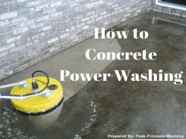 How to Concrete Power Washing by Peak Pressure Washing
