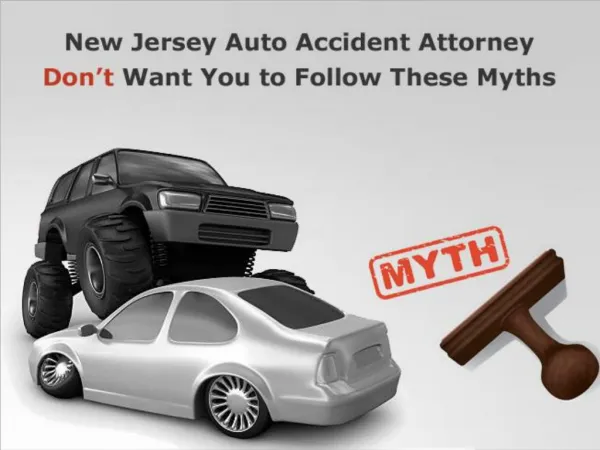 New Jersey Auto Accident Attorney Don’t Want You to Follow These Myths