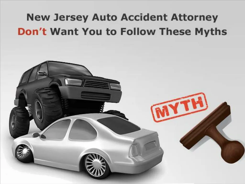 new jersey auto accident attorney don t want you to follow these myths