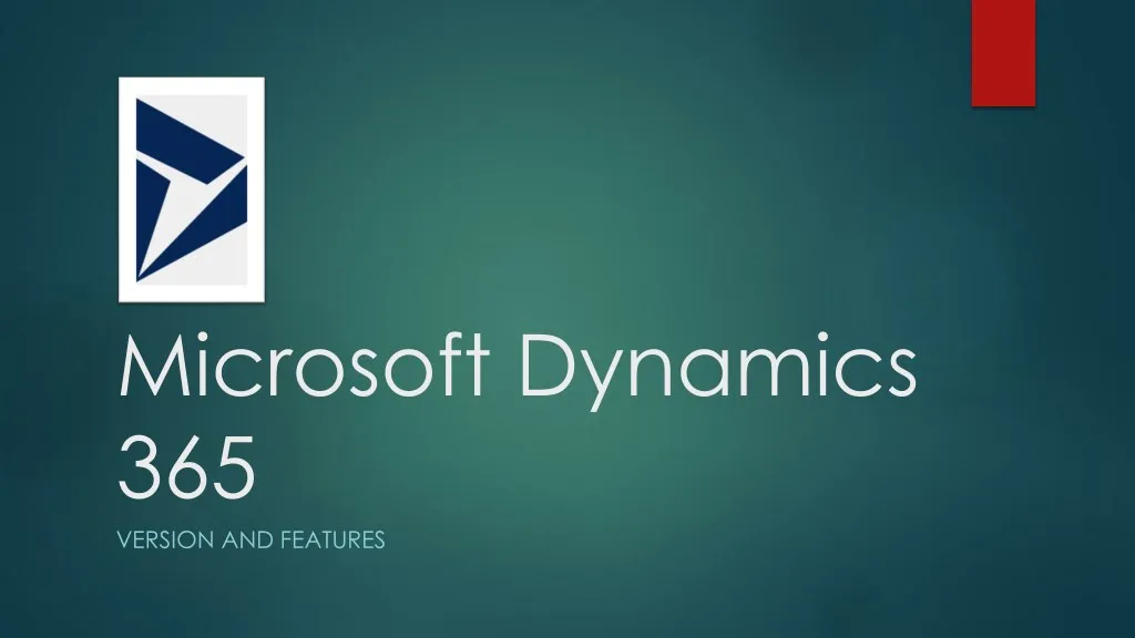 microsoft dynamics 365 version and features