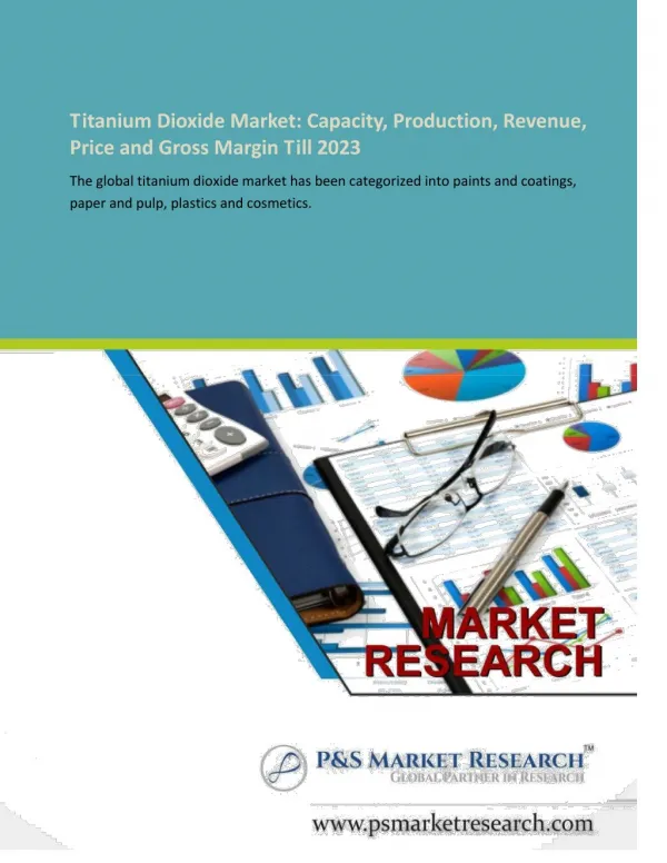 Titanium Dioxide Market : Capacity, Production, Revenue, Price and Gross Margin Till 2023