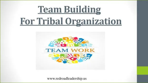 Importance Of Team Building For The Tribal Organization