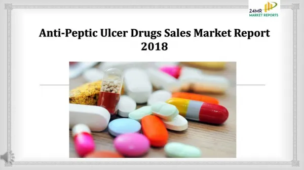 Anti-Peptic Ulcer Drugs Sales Market Report 2018