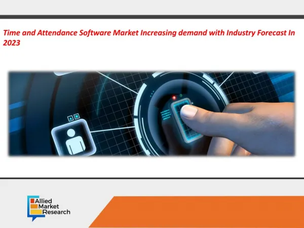 Time and Attendance Software Market Global Opportunity Analysis and Industry Forecast, 2017-2023