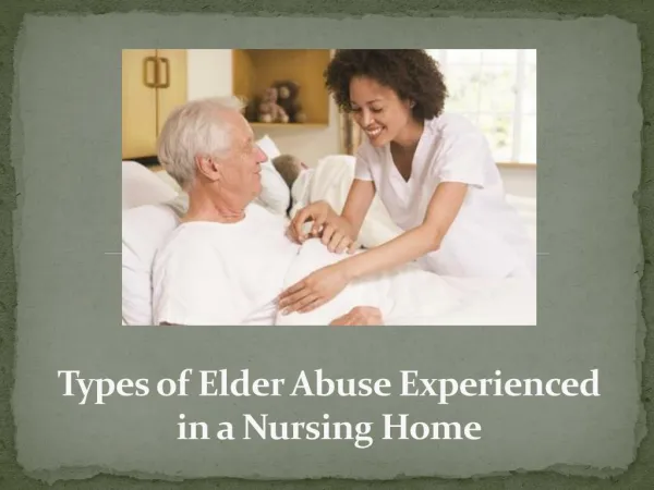 Different Types of Elder Abuse Experienced In A Nursing Home