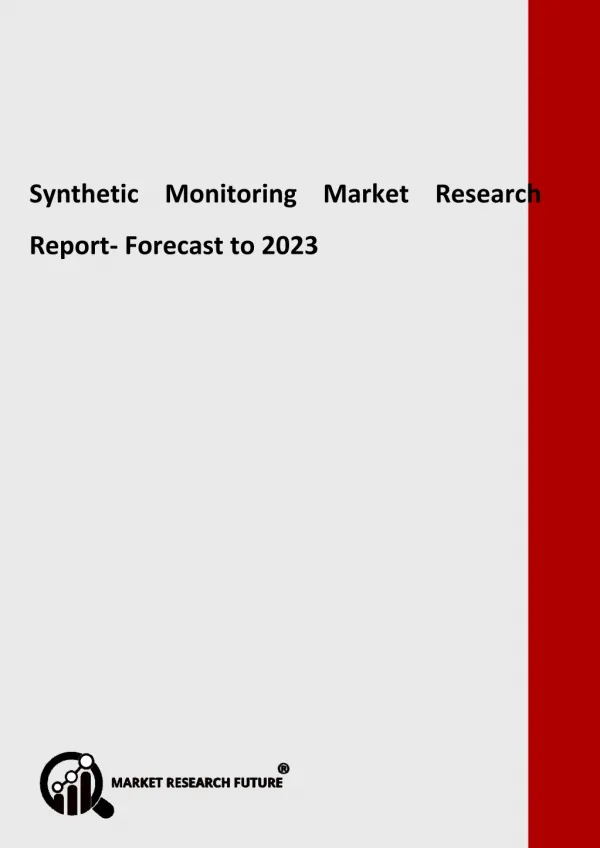 Synthetic Monitoring Market Leading Players Analysis, Current Trends, Market Challenges, to Witness Comprehensive Growth