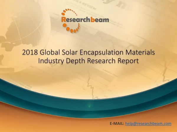 2018 Global Solar Encapsulation Materials Industry Depth Trends and Forecast