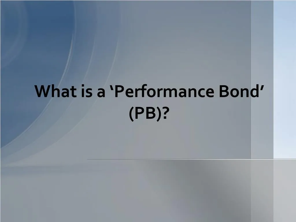 what is a performance bond pb what is a performance bond pb