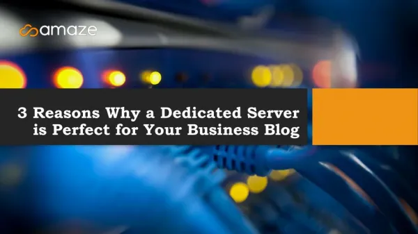3 Reasons Why a Dedicated Server is Perfect for your Business