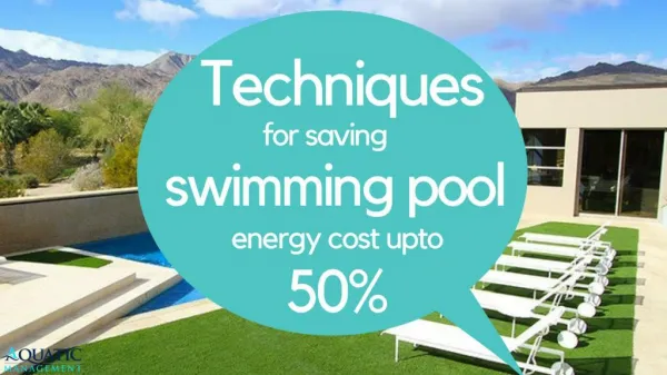 Techniques for saving swimming pool energy cost upto 50%.