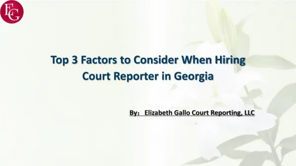 Top 3 Factors to Consider When Hiring Court Reporter in Georgia