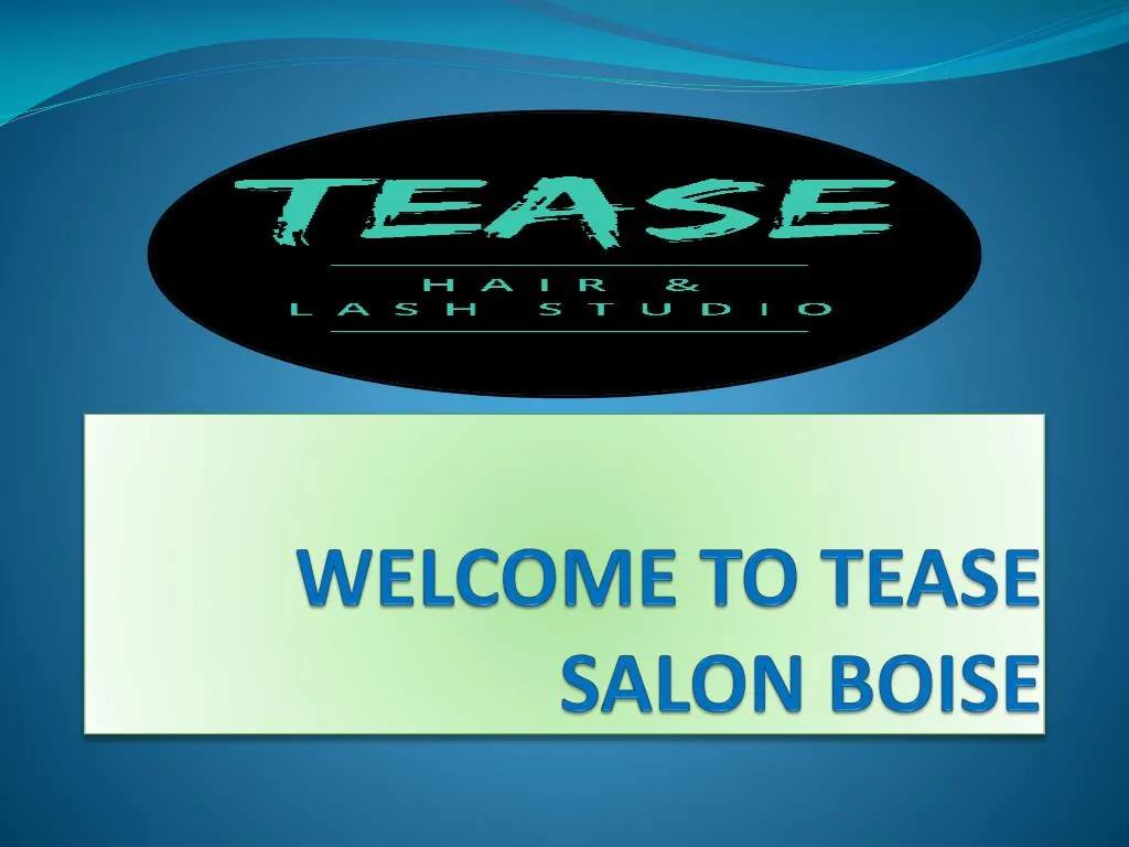welcome to tease salon boise