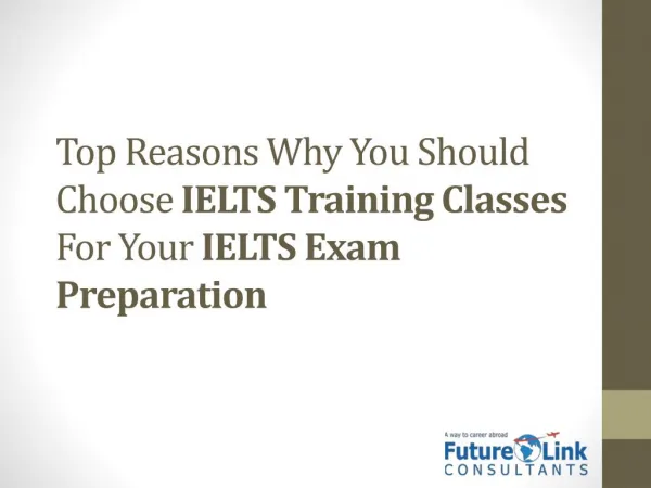 Top Reasons Why You Should Choose IELTS Training Classes For Your IELTS Exam Preparation