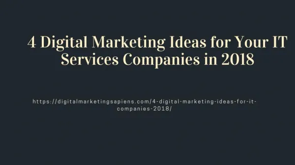 4 Digital Marketing Ideas for Your IT Services Companies in 2018