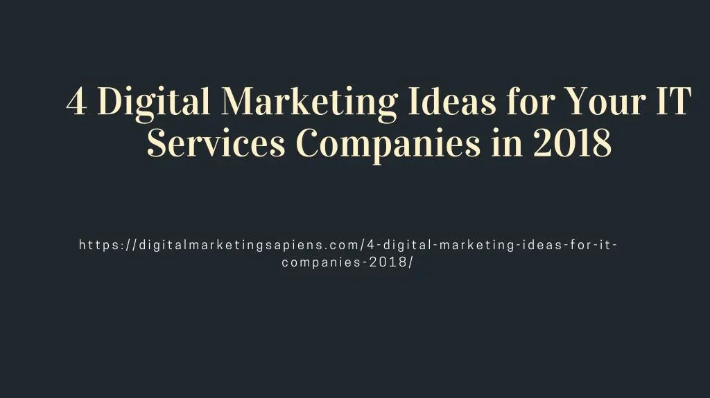 4 digital marketing ideas for your it services