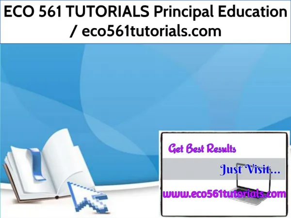 ECO 561 TUTORIALS Principal Education / eco561tutorials.com