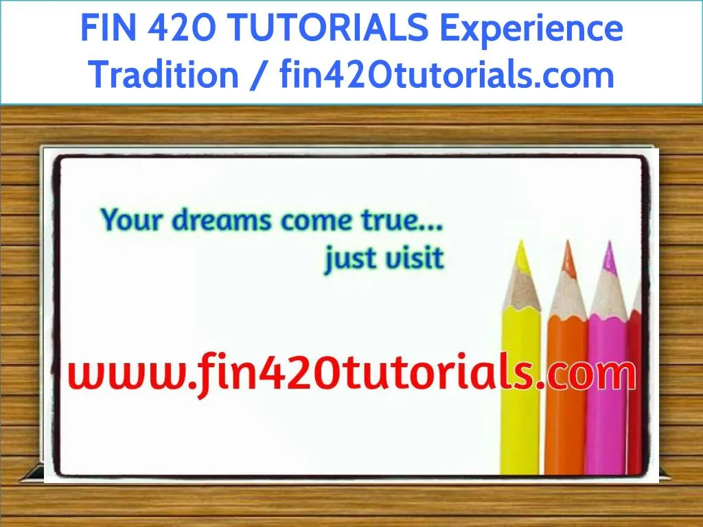 fin 420 tutorials experience tradition
