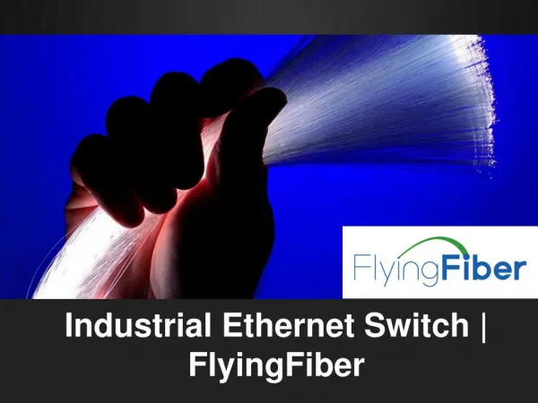Industrial Ethernet Switch | FlyingFiber