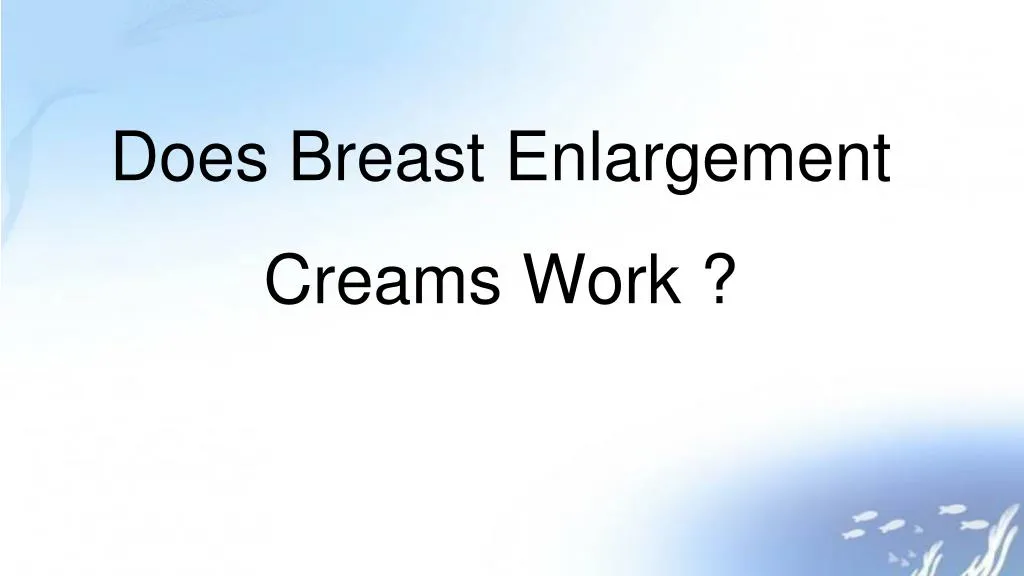 does breast enlargement creams work