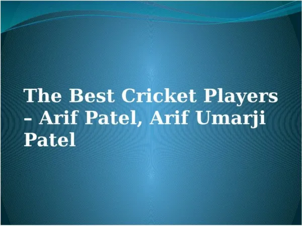 Big experience in Cricket Match â€“ Arif Patel, Arif Patel Preston & Arif Umarji Patel