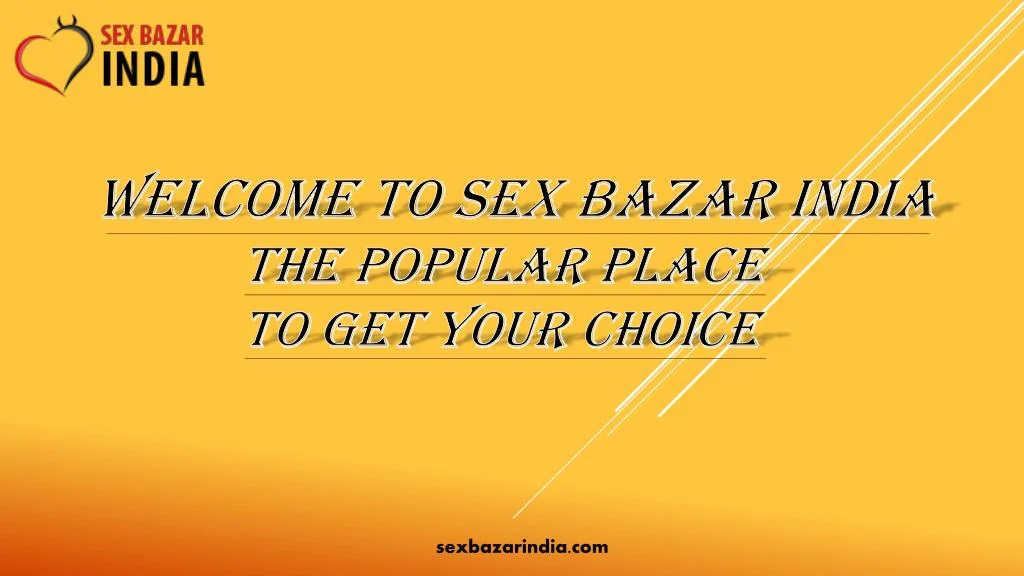 welcome to sex bazar india the popular place