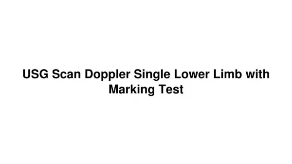 Usg scan doppler single lower limb with marking test