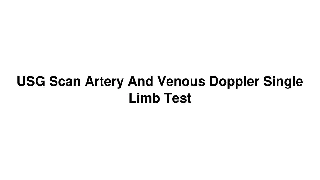 usg scan artery and venous doppler single limb test