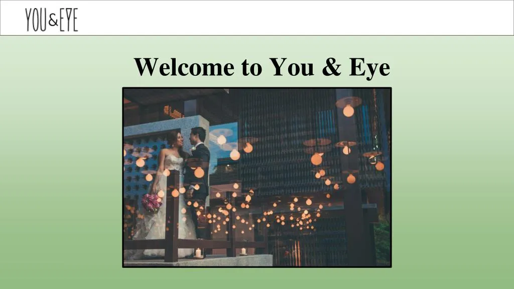 welcome to you eye