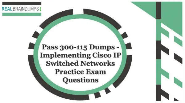 Pass your Cisco 300-115 Exam by (Realbraindumps.com) 300-115 Exam Dumps