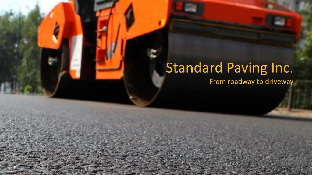 standard paving inc from roadway to driveway