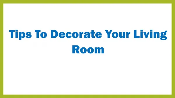 Tips To Decorate Your Living Room