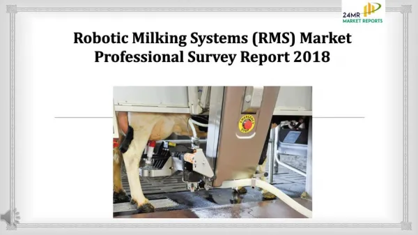 Robotic milking systems (rms) market professional survey report 2018