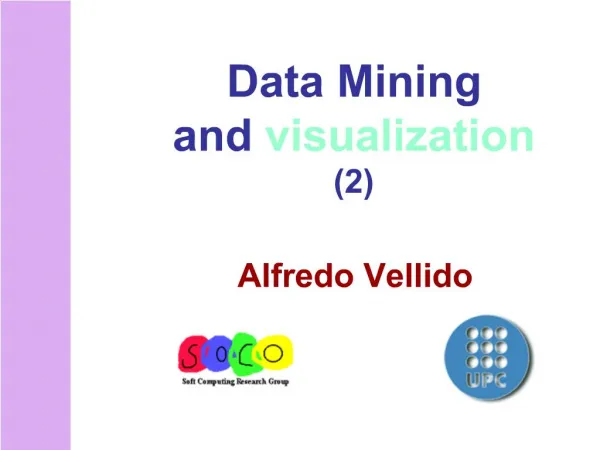 Data Mining and visualization 2 Alfredo Vellido
