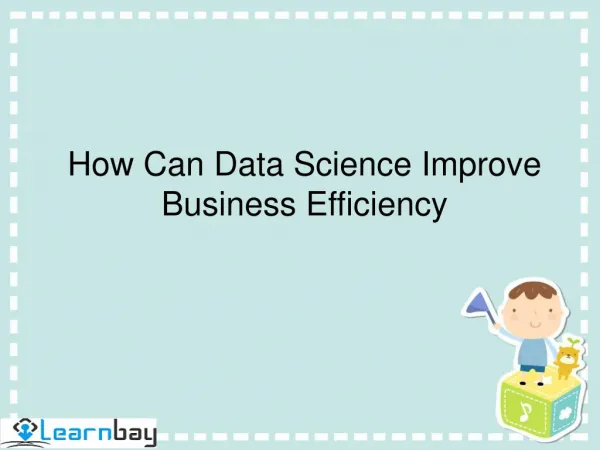 How Can Data Science Improve Business Efficiency
