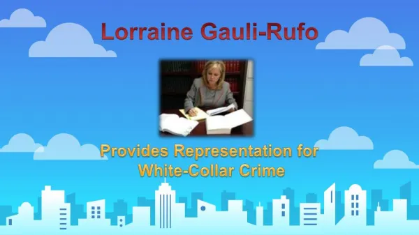 Lorraine Gauli-Rufo- Provides Representation for White-Collar Crime