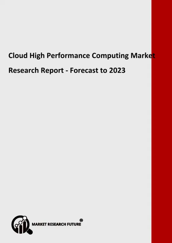 Cloud High Performance Computing Market Sales Revenue, Development Strategy, Growth Potential, Analysis and Business Dis