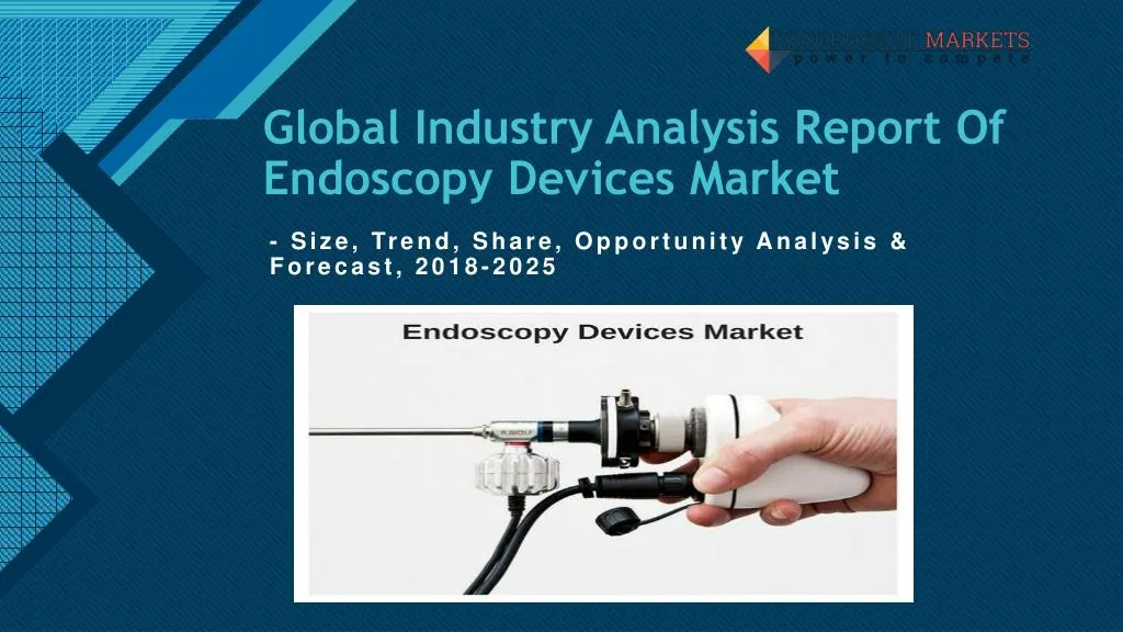 global industry analysis report of endoscopy devices market