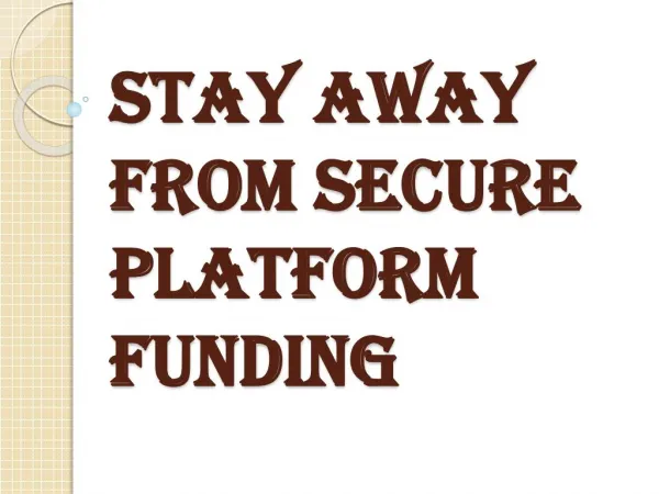 Beware of Secure Platform Funding